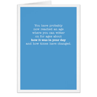 You have probably now reached an age...