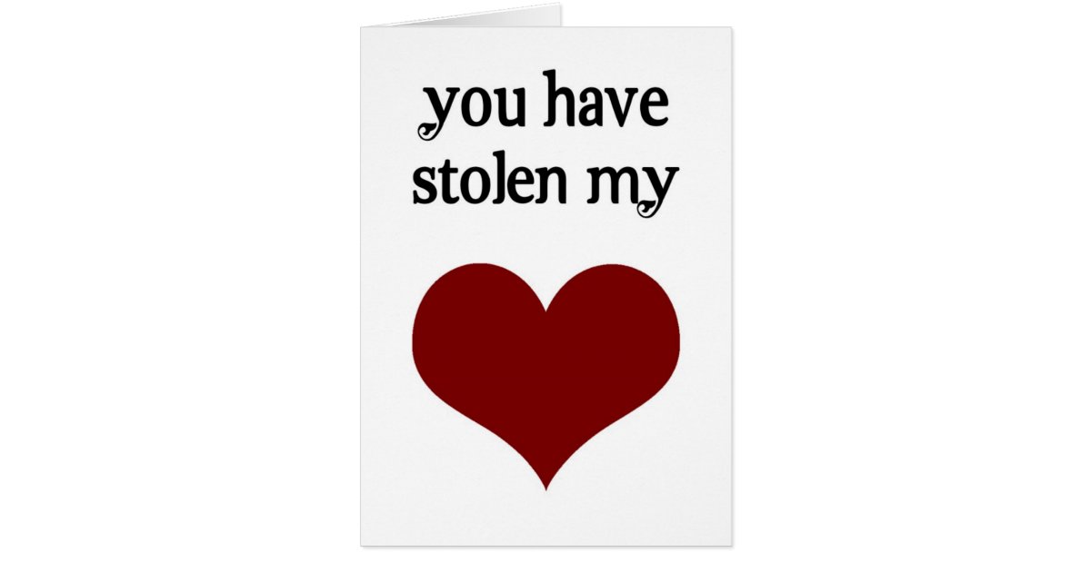 You have stolen my heart card