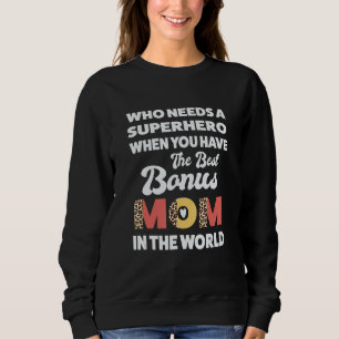 you have the best bonus mum in the world stepmom sweatshirt