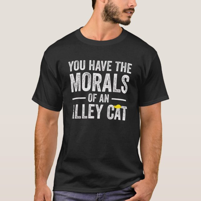 You Have The Morals Of An Alley Cat Debate 2024 T-Shirt (Front)
