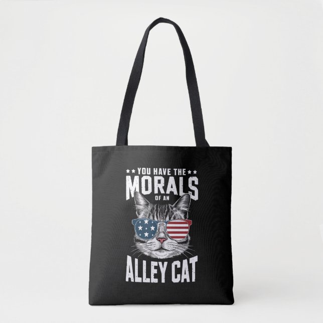 You Have The Morals Of An Alley Cat Funny joke  Tote Bag (Front)