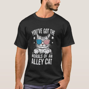 You Have The Morals Of An Alley Cat Joke American T-Shirt