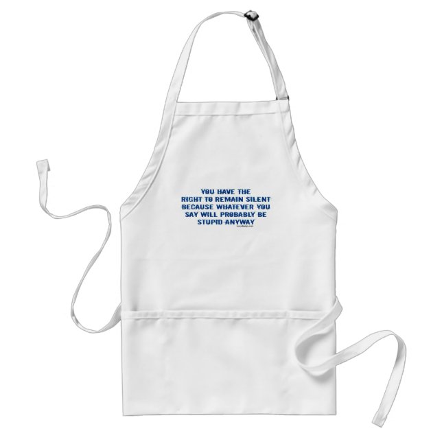 You have the right to remain silent funny spoof standard apron (Front)