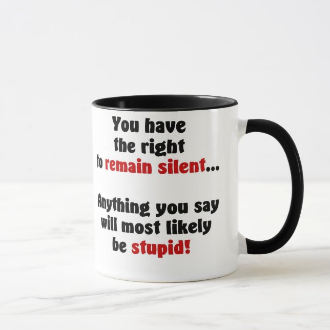 You Have The Right To Remain Silent Mug (Right)