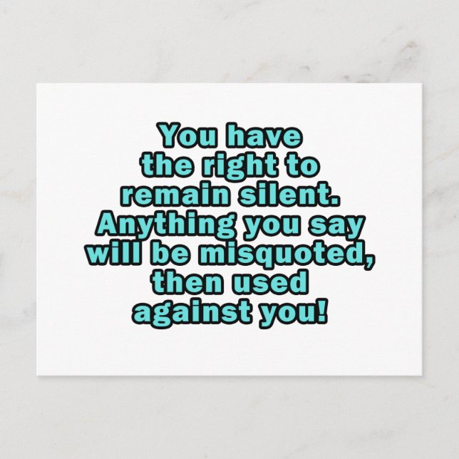 You have the right to remain silent postcard (Front)