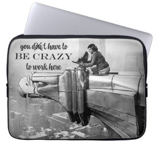 You Have to Be Crazy to Work Here Margaret Bourke Laptop Sleeve