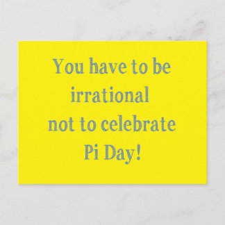 You Have to be Irrational Pi Day Humour Postcard
