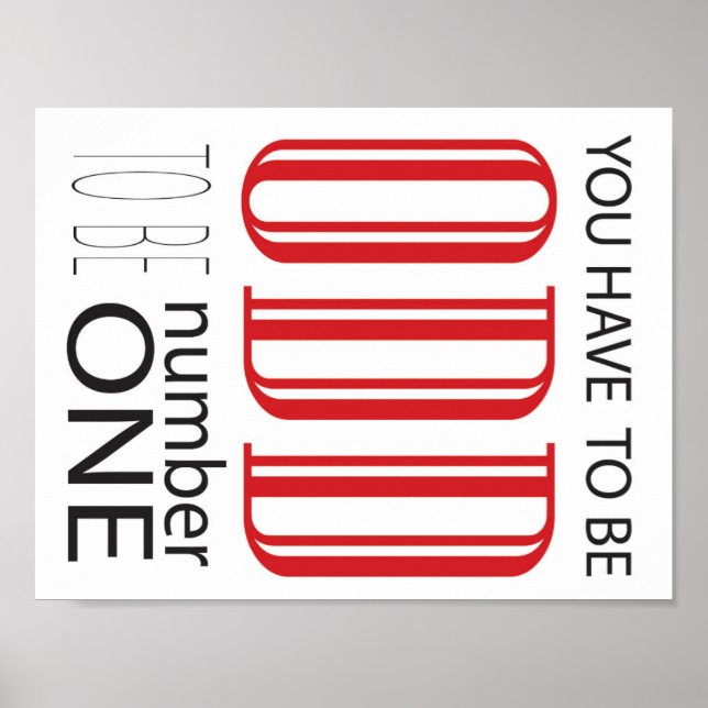 You have to be odd to be number one poster (Front)