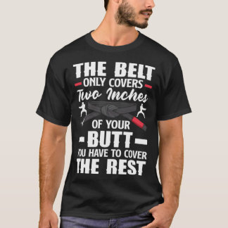 You Have To Cover The Rest Aikido Karate Jiu Jitsu T-Shirt