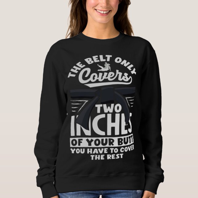 You Have To Cover The Rest Karate Jiu Jitsu  1 Sweatshirt (Front)