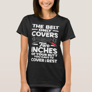 You Have To Cover The Rest Karate Jiu Jitsu T-Shirt
