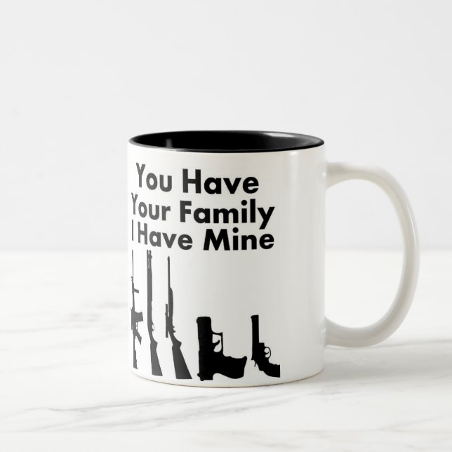 You have your family I have mine Two-Tone Coffee Mug (Right)