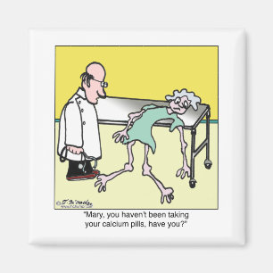 You Haven't Been Taking Your Calcium Pills Magnet