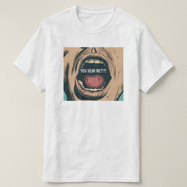 You Hear Me T-Shirt (Design Front)