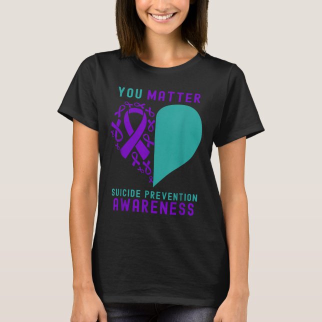 You - Heart &amp; Ribbon Design Suicide Prevention T-Shirt (Front)