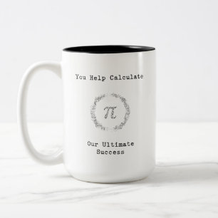 You Help Calculate Our Ultimate Success Two-Tone Coffee Mug