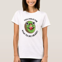 You Hold The Kiwi To My Heart Funny Fruit Pun 