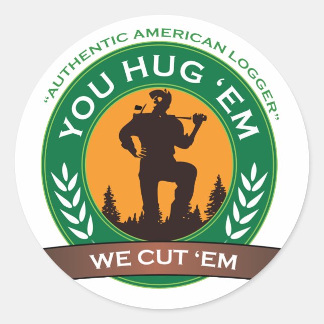 You Hug 'Em We Cut 'Em Classic Round Sticker (Front)