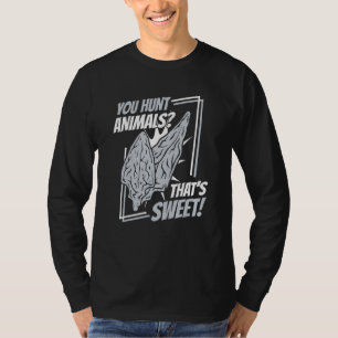 You Hunt Animals That's Sweet Flint Arrowhead Coll T-Shirt