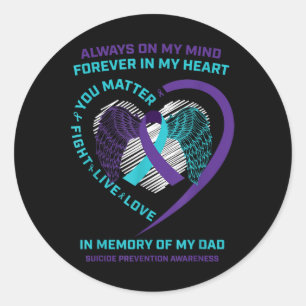 You In Memory Of My Dad Suicide Prevention Awarene Classic Round Sticker