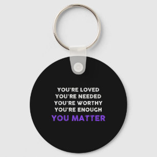 You Inspirational Kindness Mental Health Awareness Key Ring