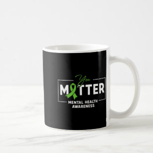 You Inspirational Mental Health Awareness Month Coffee Mug