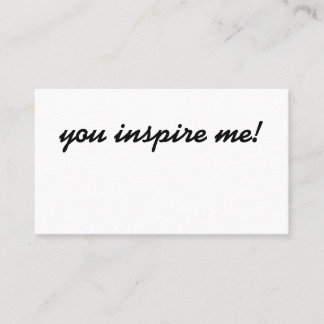 You Inspire Me! business card