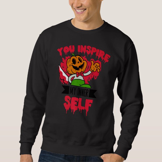 You Inspire My Inner Self Halloween Jack O Lantern Sweatshirt (Front)