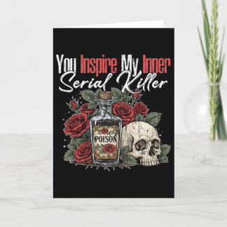 You Inspire My Inner Serial Killer1  Card