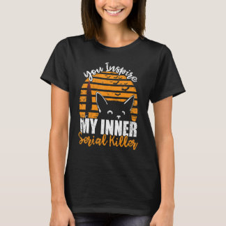 You Inspire My Inner Serial Killer  Halloween Cat T-Shirt