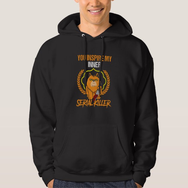 you inspire my inner serial killer scary cat hoodie (Front)
