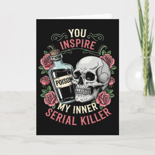 You Inspire My Inner Serial Killer Spooky Season H Card