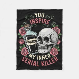 You Inspire My Inner Serial Killer Spooky Season H Fleece Blanket