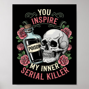 You Inspire My Inner Serial Killer Spooky Season H Poster