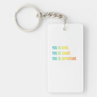 You Is Kind You Is Smart You Is Important Key Ring
