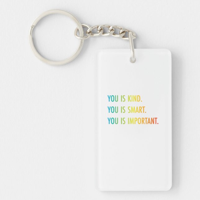 You Is Kind You Is Smart You Is Important Key Ring (Front)