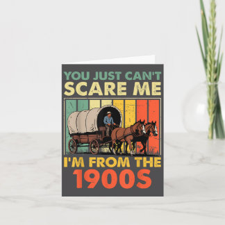 You Just Can't E Me I'm From The 1900s Funny Men W Card