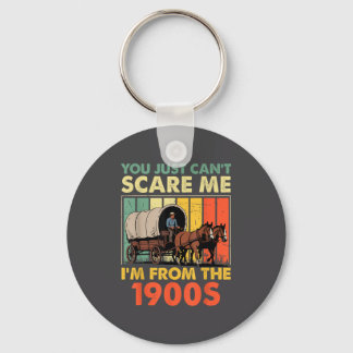 You Just Can't E Me I'm From The 1900s Funny Men W Key Ring