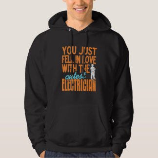 You Just Fell In Love With The Cutest Electrician  Hoodie