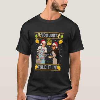 you just fold it in Christmas  T-Shirt