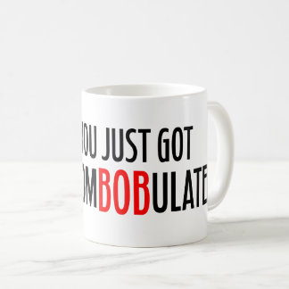 You Just Got DiscomBOBulated! Coffee Mug