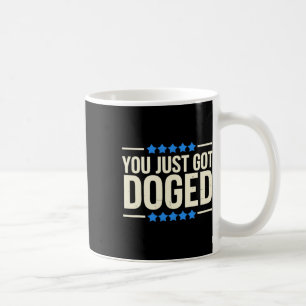 You Just Got Doged Trump Department Humor Coffee Mug