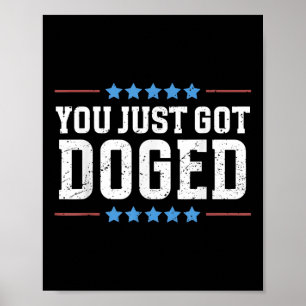 You Just Got Doged Trump Department Of Government  Poster