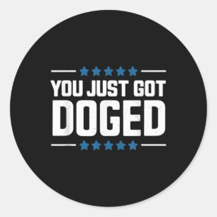 You Just Got Doged Trump Funny Political Classic Round Sticker