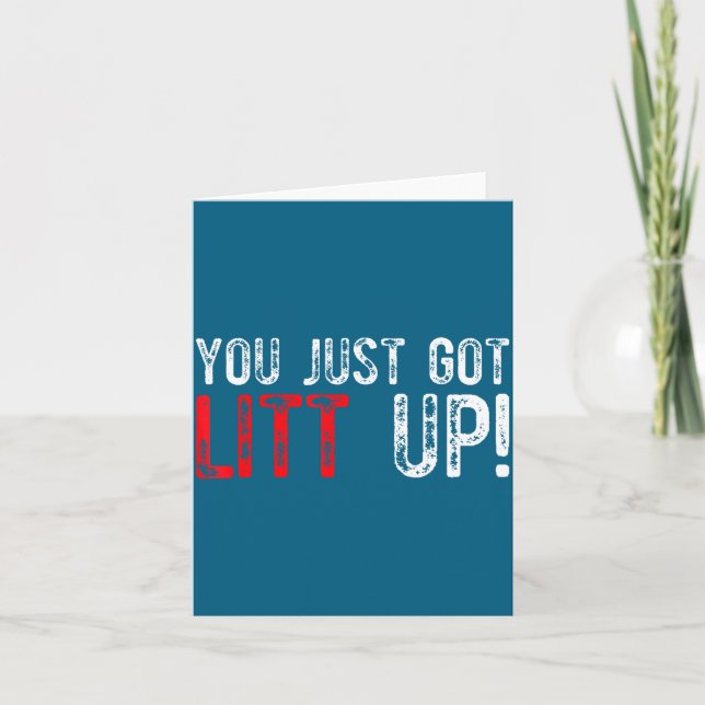 You Just Got Litt Up Funny Humor Saying Clever Quo Card (Front)