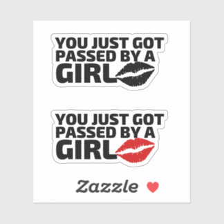 You Just Got Passed By A Girl