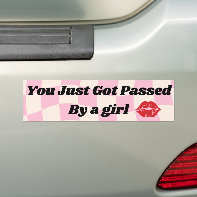 You Just Got Passed By a Girl, Funny Bumper Sticker (On Car)