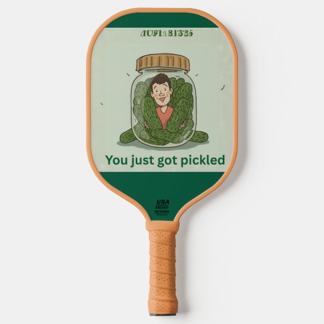 You Just Got Pickled Funny Pickleball Paddle (Front)