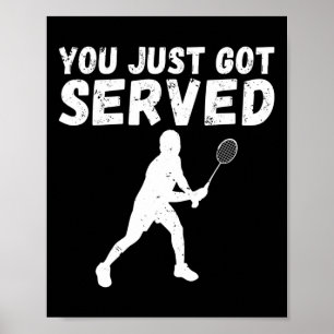 You Just Got Served Badminton Poster