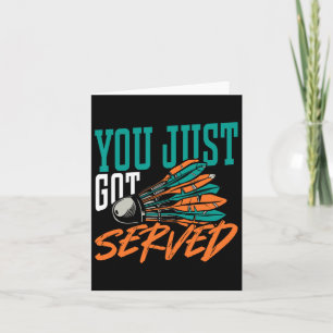 You Just Got Served Badminton Shirt Card